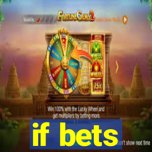 if bets